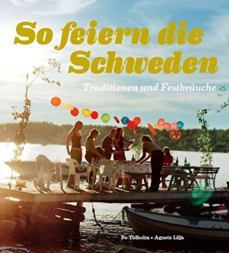 Stock image for So feiern die Schweden - Traditionen und Festbruche for sale by medimops