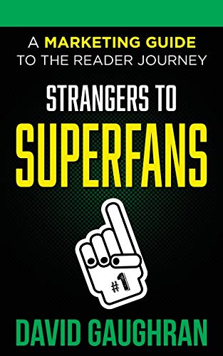 Stock image for Strangers To Superfans: A Marketing Guide to The Reader Journey (Let's Get Publishing) for sale by HPB-Red