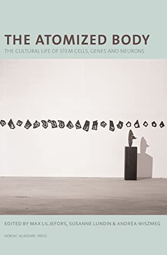 Beispielbild fr Atomized Body: The Cultural Life of Stem Cells, Genes & Neurons zum Verkauf von WorldofBooks
