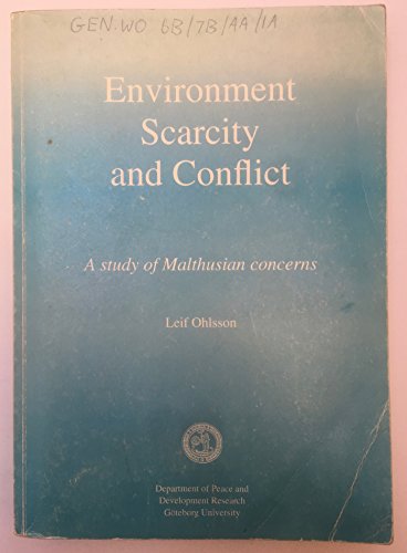 Environment, scarcity, and conflict: A study of Malthusian concerns (9789187380433) by Ohlsson, Leif