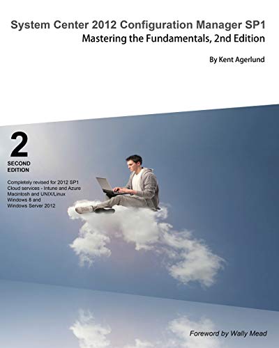 Stock image for System Center 2012 Configuration Manager Sp1: Mastering the Fundamentals, 2nd Edition for sale by HPB-Red