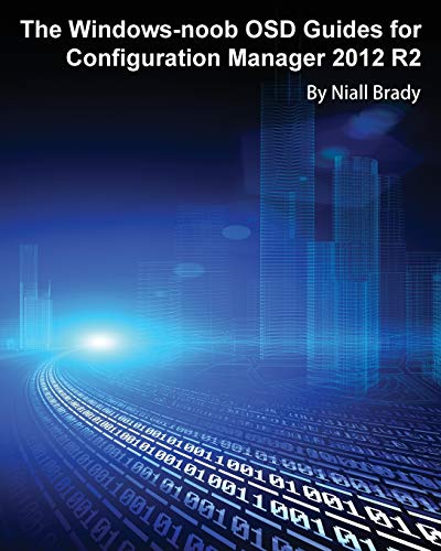 Stock image for The Windows-noob OSD Guides for Configuration Manager 2012 R2 for sale by SecondSale