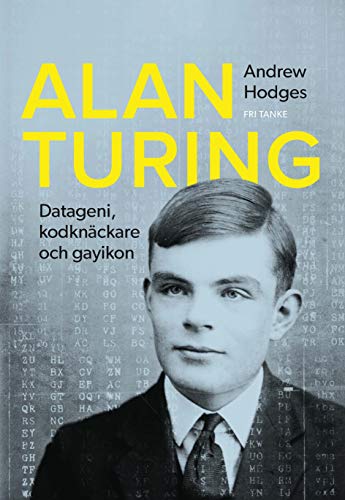 Stock image for Alan Turing : datageni, kodknckare, gayikon for sale by Pangloss antikvariat & text.