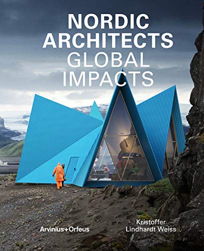 Imagen de archivo de Nordic Architects - Global Impacts a la venta por Revaluation Books