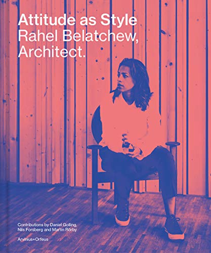 Beispielbild fr Attitude As Style - Rahel Belatchew Architect zum Verkauf von Art Data