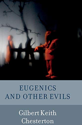 Stock image for Eugenics and Other Evils for sale by Lucky's Textbooks