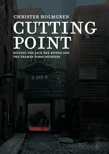 Stock image for Cutting Point: Solving the Jack the Ripper and the Thames Torso Murders for sale by GreatBookPrices