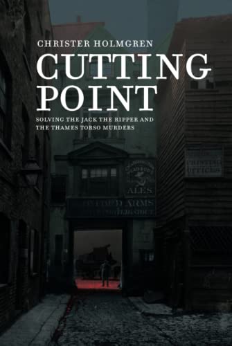 Stock image for Cutting Point: Solving the Jack the Ripper and the Thames Torso Murders for sale by WorldofBooks