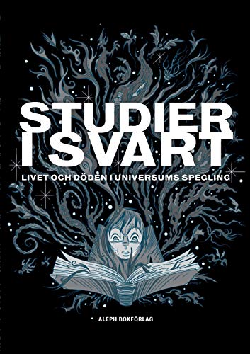 Stock image for Studier i svart: Livet och dden i universums spegling (Fantastikens mrker och ljus) (Swedish Edition) for sale by Lucky's Textbooks