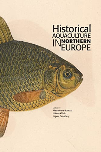 Stock image for Historical Aquaculture in Northern Europe (Research Reports) for sale by Lucky's Textbooks