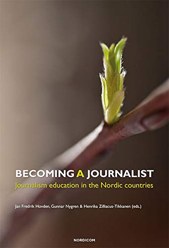 Beispielbild fr Becoming a Journalist: Journalism Education in the Nordic Countries zum Verkauf von CSG Onlinebuch GMBH