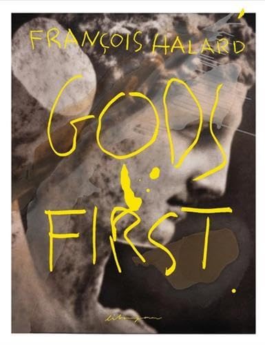 Imagen de archivo de FranCois Halard Gods First /anglais a la venta por Brook Bookstore
