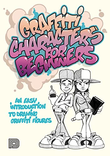 Imagen de archivo de Graffiti Characters for Beginners : An Easy Introduction to Drawing Graffiti Figures a la venta por GreatBookPrices