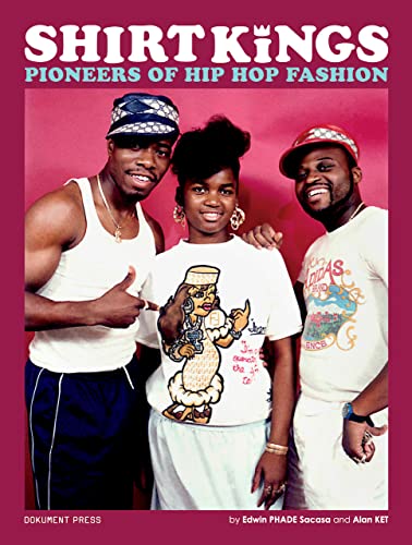 Shirt Kings: Pioneers of Hip Hop Fashion: Paperback Edition - Sacasa ...