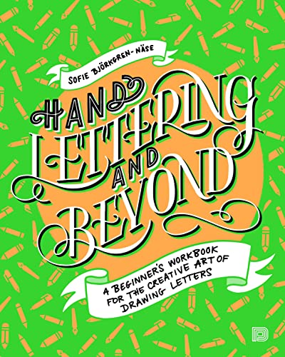 Beispielbild fr Hand Lettering and Beyond: A Beginner's Workbook for the Creative Art of Drawing Letters zum Verkauf von Monster Bookshop