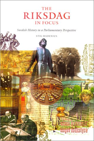 Beispielbild fr The Riksdag in Focus : Swedish History in Parliamentary Perspective zum Verkauf von Better World Books: West