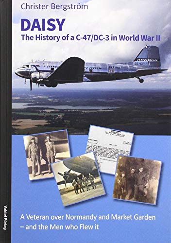 Stock image for Daisy The History of a C47DC3 in World War II and the Men Who Flew it for sale by PBShop.store US