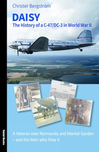 Stock image for Daisy The History of a C47DC3 in World War II and the Men Who Flew it for sale by PBShop.store US