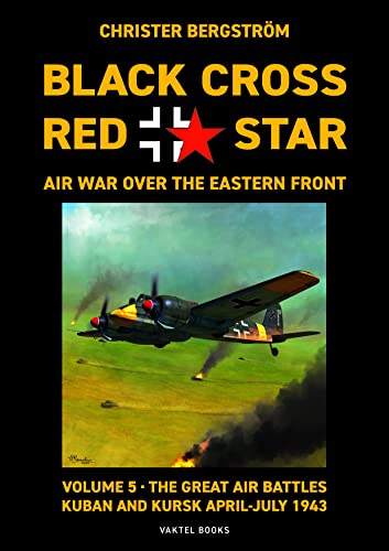 Beispielbild fr Black Cross Red Star Air War Over the Eastern Front zum Verkauf von Blackwell's