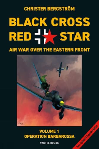 Stock image for Black Cross Red Star -- Air War Over The Eastern Front, Volume 1: Barbarossa for sale by GreatBookPrices