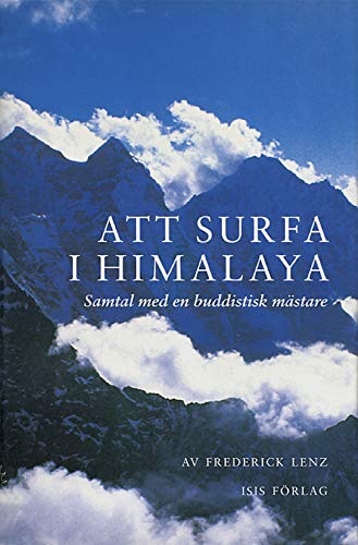 Stock image for Att surfa i Himalaya : samtal med en buddistisk mstare for sale by Pangloss antikvariat & text.