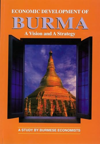 Imagen de archivo de Economic Development of Burma : A Vision and a Strategy a la venta por Better World Books