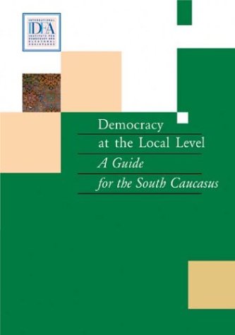 Stock image for Democracy at the Local Level: A Guide for the South Caucasus for sale by Zubal-Books, Since 1961