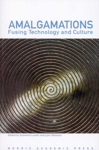 9789189116078: Amalgamations: Fusing Culture & Technology