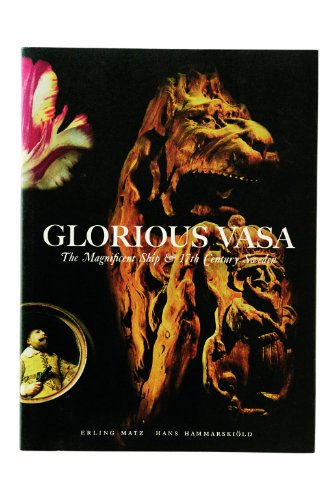 9789189204171: Glorious Vasa: Skeppet Vasa & Svenskt 1600-Tal