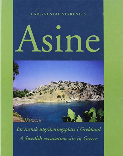 Stock image for Asine: A Swedish Excavation Site in Greece [Skrifter / Medelhavsmuseet, 22; Studies in Mediterranean archaeology and literature, Pocket-book, 151] for sale by Joseph Burridge Books