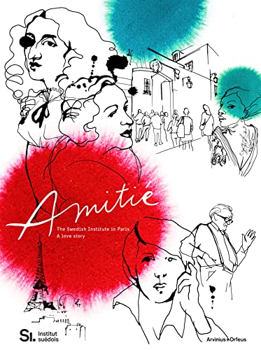 Imagen de archivo de Amitie  " The Swedish Institute in Paris: A Love Story. a la venta por Art Data
