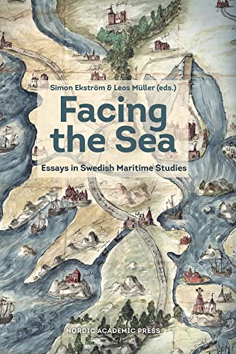 Beispielbild fr Facing the Sea: Essays in Swedish Maritime Studies zum Verkauf von Books From California