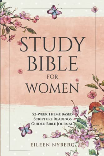 Stock image for Study Bible for Women: 52-Week Theme Based Scripture Readings. Guided Bible Journal (Bible Study for Women with Practical Life application) for sale by SecondSale