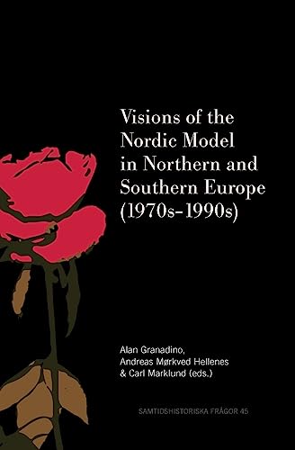 Beispielbild fr Visions of the Nordic Model in Northern and Southern Europe (1970s-1990s) zum Verkauf von GreatBookPrices