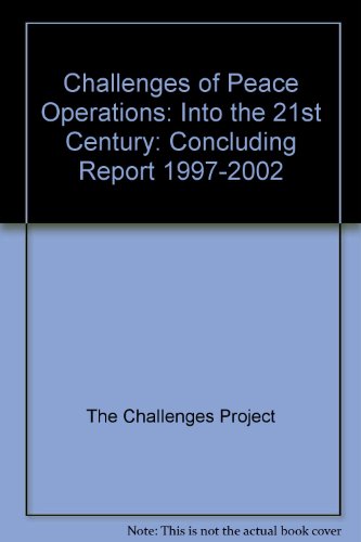 Stock image for Challenges of Peace Operations: Into the 21st Century: Concluding Report 1997-2002 for sale by Wonder Book