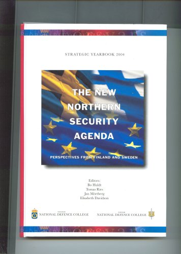 Stock image for The New Northern Security Agenda; Perspectives From Finland and Sweden; Strategic Yearbook 2004 for sale by Wonder Book