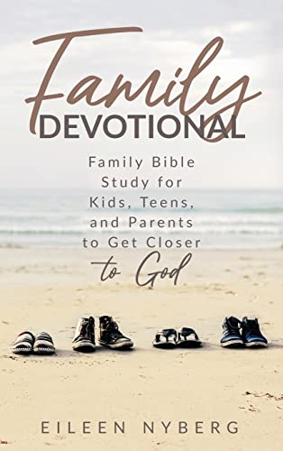 Beispielbild fr Family Devotional : Family Bible Study for Kids, Teens and Parents to Get Closer to God. zum Verkauf von Buchpark