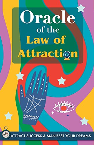 Stock image for Oracle of the Law of Attraction: Attract success and manifest your dreams trough the Oracle. A powerful Law of Attraction book. The Secret is revealed for sale by GreatBookPrices