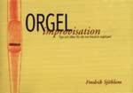 9789197298711: Orgelimprovisation : tips och ider fr ett mer kreativt orgelspel