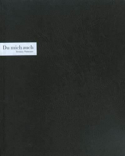 Anders Petersen: Du Mich Auch (9789197362924) by Anders Petersen