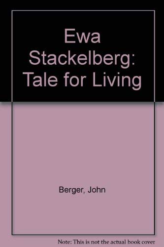 Ewa Stackelberg - Tale for Living (9789197362993) by John Berger