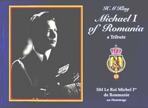 Stock image for H.M. King Michael I of Romania: A Tribute for sale by Michael Knight, Bookseller