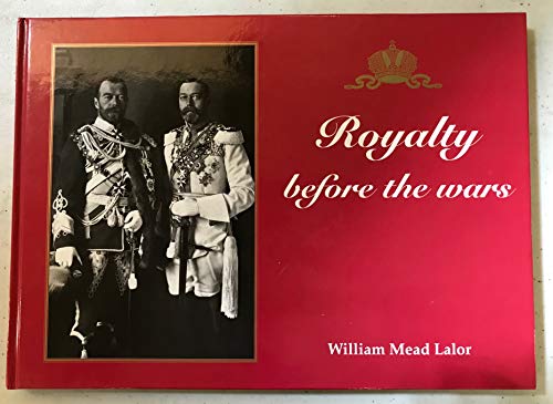 Stock image for Royalty Before the Wars: A Picture Album for sale by Magers and Quinn Booksellers