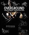 Imagen de archivo de Overground: 9 Scandinavian Graffiti Writers a la venta por Bookcase
