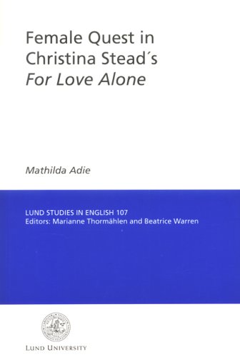 Female Quest in Christina Stead's for Love Alone (Lund Studies in English)