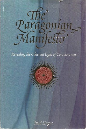 The Paragonian Manifesto: Revealing the Coherent Light of Consciousness (9789197517607) by Paul Hague