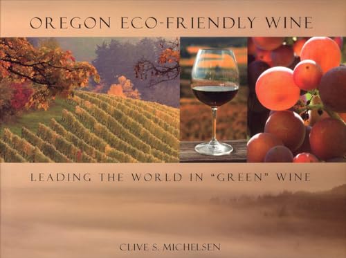 Oregon Eco-Friendly Wine: Leading the World in "Green" Wine