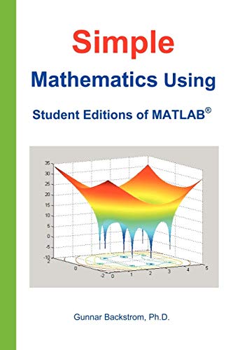 Beispielbild fr Simple Mathematics Using Student Editions of MATLAB zum Verkauf von ThriftBooks-Dallas