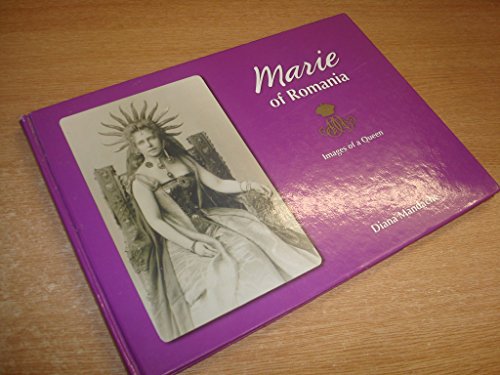 Stock image for Marie of Romania. Images of a Queen for sale by Bay Used Books
