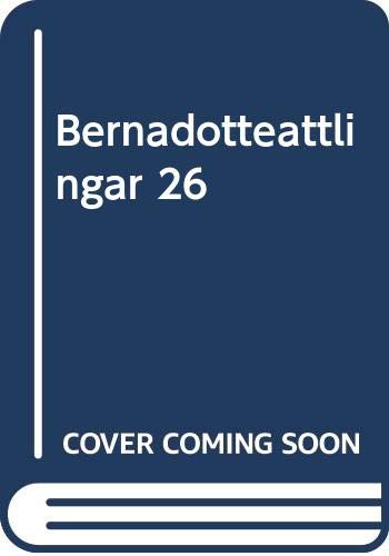 Stock image for Bernadotte - "attlingar/ Th Bernadotte Descendants for sale by Shasta Library Foundation